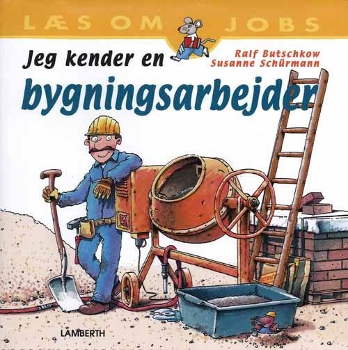 Cover for Susanne Schürmann · Jeg kender en bygningsarbejder (Bound Book) [1er édition] [Indbundet] (2009)