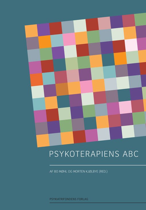 Bo Møhl og Morten Kjølbye (RED.) · Psykoterapiens ABC (Sewn Spine Book) [1. wydanie] (2013)