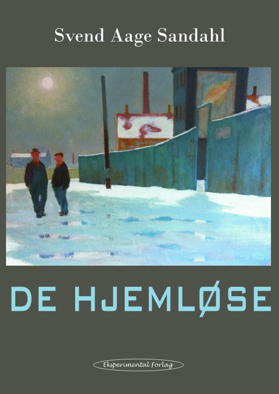 Cover for Svend Aage Sandahl · De hjemløse (Sewn Spine Book) [1st edition] (2018)