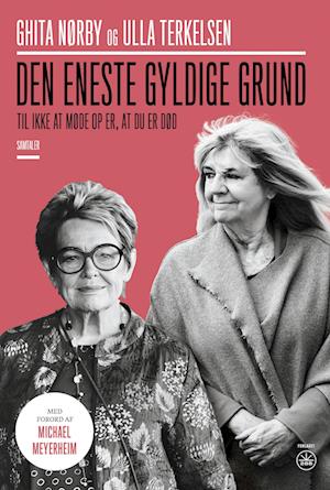 Cover for Ghita Nørby &amp; Ulla Terkelsen · Den eneste gyldige grund til ikke at møde op er, at du er død (Sewn Spine Book) [2º edição] (2024)