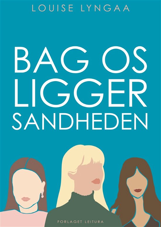 Cover for Louise Lyngaa · Bag os ligger sandheden (Pocketbok) [1:a utgåva] (2023)