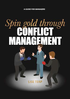 Cover for Lise Terp · Spin gold through conflict management (Sewn Spine Book) [1st edition] (2019)