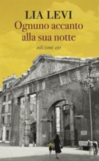 Cover for Lia Levi · Ognuno Accanto Alla Sua Notte (Book)