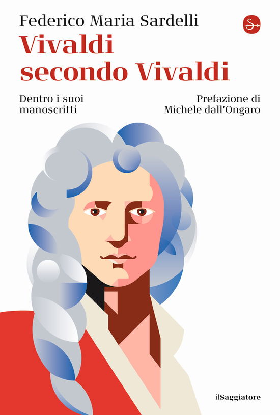 Vivaldi Secondo Vivaldi. Dentro I Suoi Manoscritti - Federico Maria Sardelli - Książki -  - 9788842833819 - 