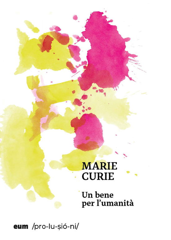 Cover for Marie Curie · Un Bene Per L'umanita (Book)