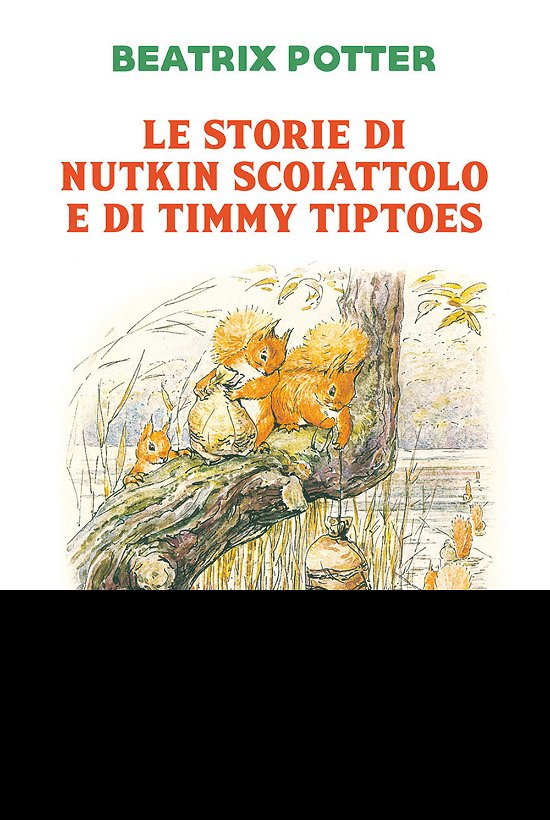 Cover for Beatrix Potter · Le Storie Di Nutkin Scoiattolo E Di Timmy Tiptoes (Bog)