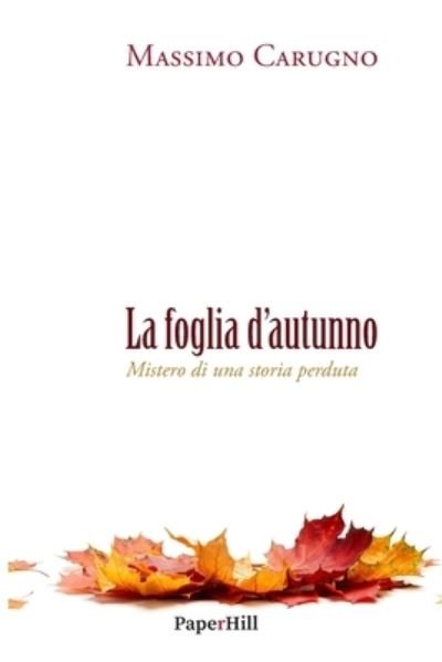 Cover for Massimo Carugno · La foglia d'autunno (Pocketbok) (2019)