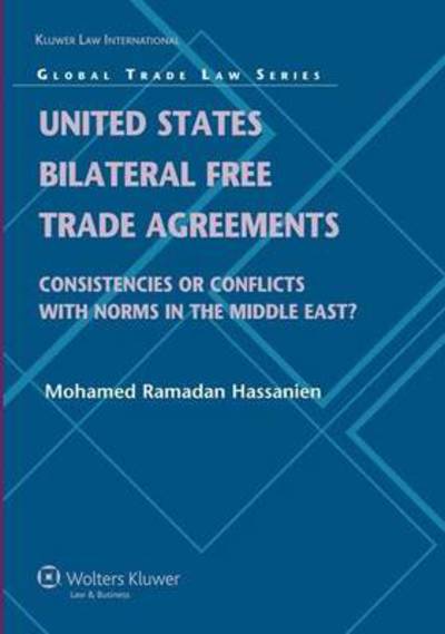 Mohamed Ramadan Hassanien · United States Bilateral Free Trade Agreements: Consistencies or Conflicts with Norms in the Middle East? (Gebundenes Buch) (2010)