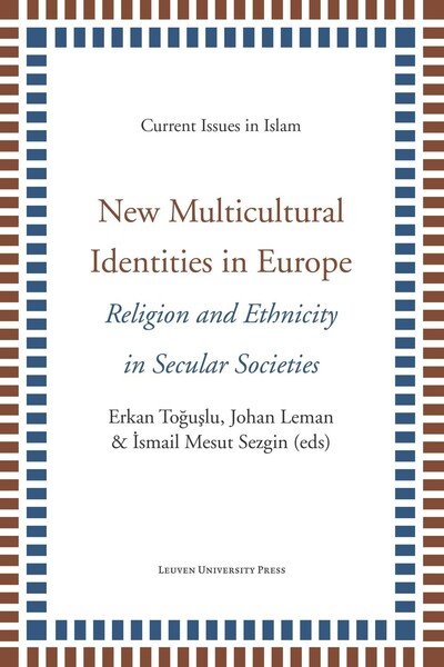 Cover for Erkan Toguslu · New Multicultural Identities in Europe: Religion and Ethnicity in Secular Societies - Current Issues in Islam (Paperback Bog) (2014)