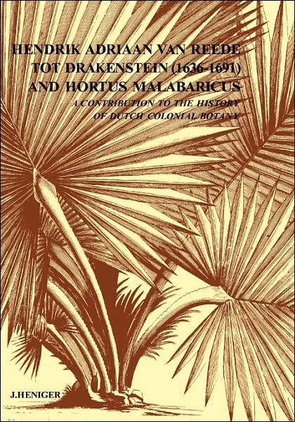 J. Heniger · Hendrik Adriaan Van Reed Tot Drakestein 1636-1691 and Hortus, Malabaricus (Hardcover bog) (1986)