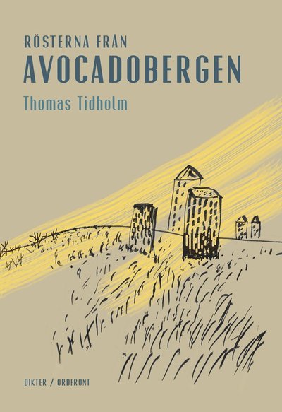 Rösterna från Avocadobergen - Tidholm Thomas - Livros - Ordfront - 9789170379819 - 6 de abril de 2018
