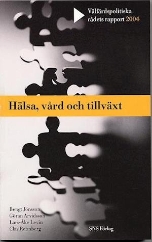 Cover for Clas Rehnberg · Välfärdspolitiska rådets rapport: Hälsa och tillväxt : Vad betyder sjukvården? (Bog) (2004)