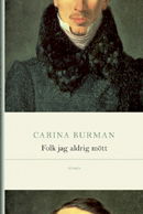 Cover for Burman Carina · Folk jag aldrig mött (Indbundet Bog) (2011)