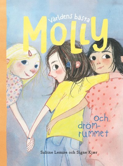 Cover for Sabine Lemire · Världens bästa Molly och drömrummet (Bound Book) (2023)