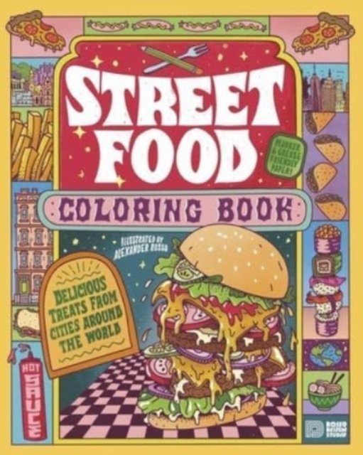 Street Food Coloring Book: Delicious Treats from Cities around the World - Alexander Rosso - Kirjat - Dokument Forlag - 9789188369819 - torstai 21. syyskuuta 2023