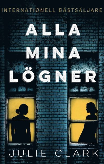 Cover for Julie Clark · Alla mina lögner (Gebundesens Buch) (2023)