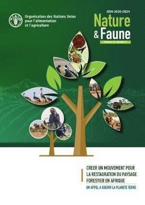 Cover for Food and Agriculture Organization of the United Nations · Nature &amp; Faune Journal, Volume 32, Numero 1: Creer un mouvement pour la restauration du paysage forestier en Afrique - Nature &amp; Faune (Paperback Book) (2018)