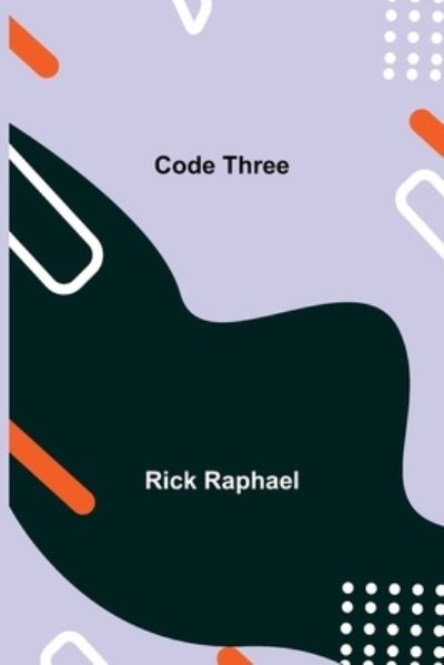 Cover for Rick Raphael · Code Three (Paperback Book) (2021)