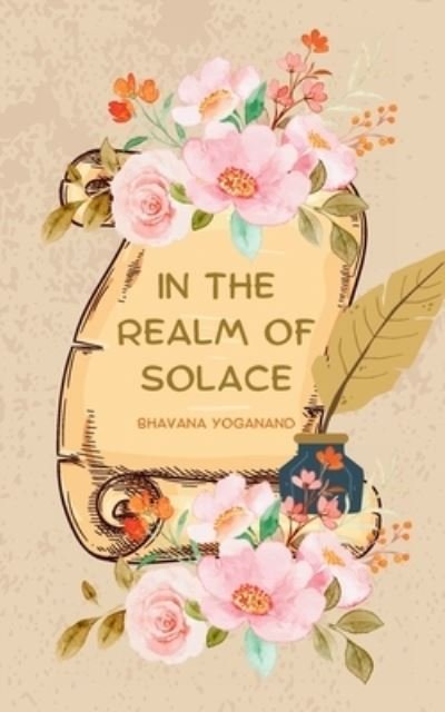 Cover for Bhavana Yoganand · In the Realm of Solace (Pocketbok) (2023)