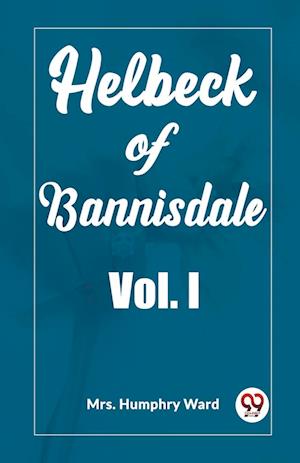 Cover for Mrs Humphry Ward · Helbeck of Bannisdale Vol. I (Edition2023) (Taschenbuch) (2024)