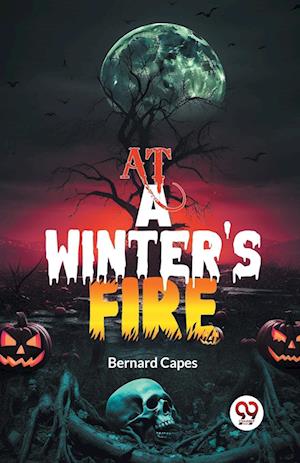 Cover for Bernard Capes · At a Winter's Fire (Edition2024) (Paperback Book) (2024)