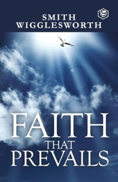 Cover for Smith Wigglesworth · Faith That Prevails (Paperback Book) (2022)