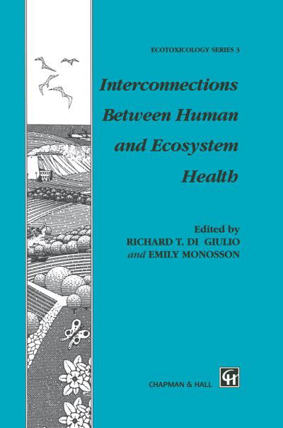 Cover for R T Di Giulio · Interconnections Between Human and Ecosystem Health - Chapman &amp; Hall Ecotoxicology Series (Paperback Bog) [Softcover reprint of the original 1st ed. 1996 edition] (2014)