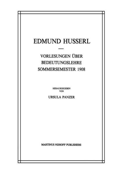 Cover for Edmund Husserl · Vorlesungen UEber Bedeutungslehre Sommersemester 1908 - Husserliana: Edmund Husserl - Gesammelte Werke (Paperback Book) [Softcover reprint of the original 1st ed. 1987 edition] (2011)