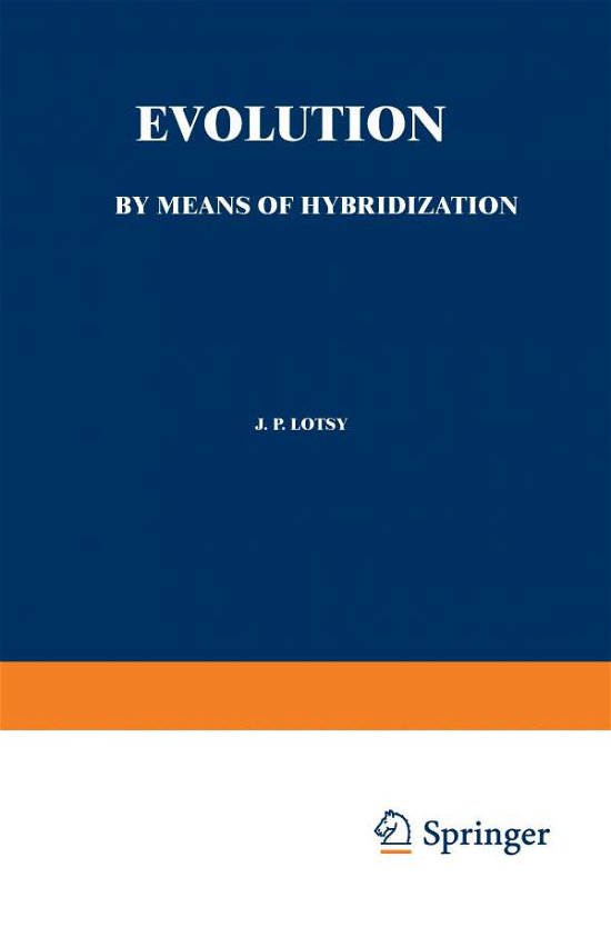 J.P. Lotsy · Evolution by Means of Hybridization (Paperback Book) [Softcover reprint of the original 1st ed. 1916 edition] (1916)