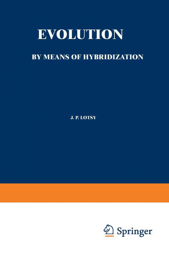 J.P. Lotsy · Evolution by Means of Hybridization (Taschenbuch) [Softcover reprint of the original 1st ed. 1916 edition] (1916)