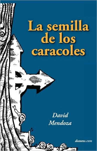 Cover for David Mendoza · La Semilla De Los Caracoles (Paperback Book) [Spanish edition] (2007)