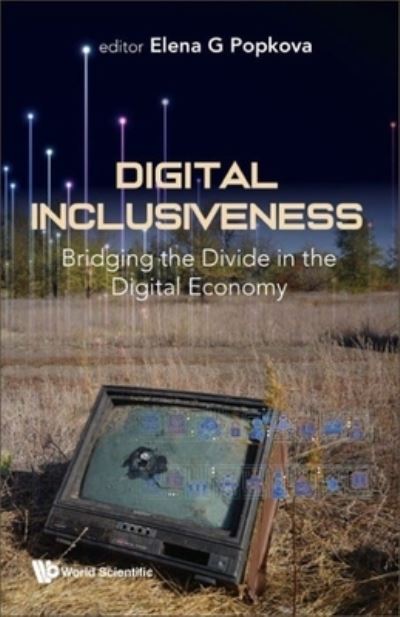 Digital Inclusiveness: Bridging The Divide In The Digital Economy - Advances In Entrepreneurial Economics And Sustainable Development (Gebundenes Buch) (2024)