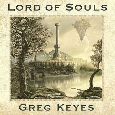 Lord of Souls - Greg Keyes - Music - Tantor Audio - 9798200076819 - July 23, 2012