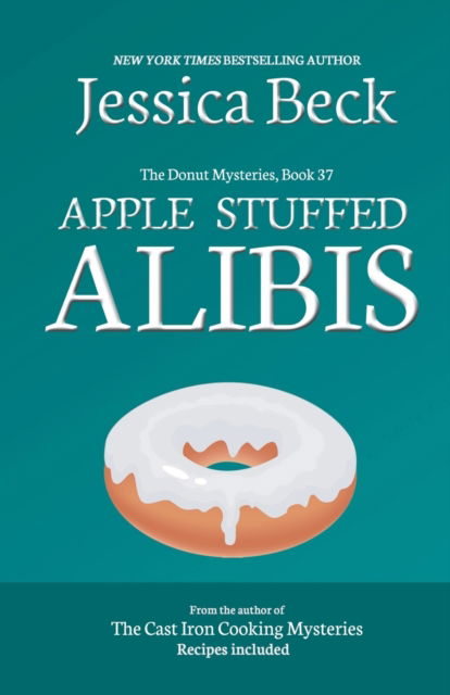 Cover for Jessica Beck · Apple Stuffed Alibis - The Donut Mysteries (Paperback Book) (2018)