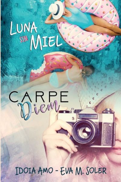 Cover for Eva M Soler · Luna sin miel &amp; Carpe Diem: Bilogia (Paperback Book) (2021)