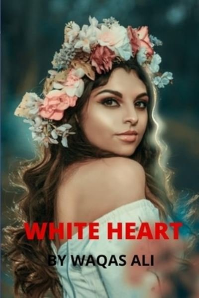 Cover for Waqas Ali · White Heart (Paperback Book) (2021)