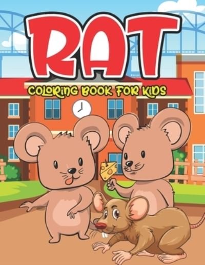 Cover for Ra Linda Km Summers Publication · Rat Coloring Book For Kids: A Fantastic Rat Coloring Book With Fun And Easy Stress Relaxation Nature &amp; Jungle Happy Color Pages For Kids And toddlers 2-4 years (Pocketbok) (2021)