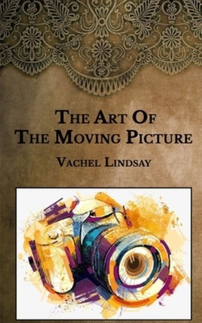 Cover for Vachel Lindsay · The Art Of The Moving Picture (Paperback Book) (2021)