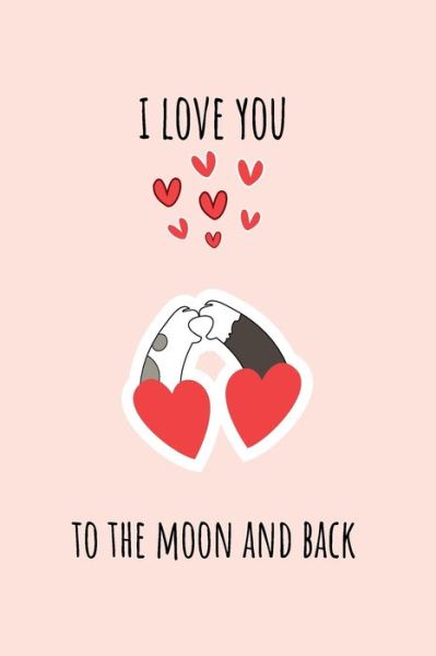 Cover for Lok Love Quotes · I love you to the moon and back (Taschenbuch) (2020)