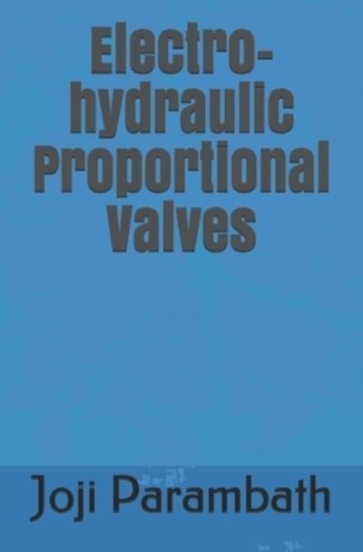 Cover for Joji Parambath · Electro-Hydraulic Proportional Valves (Bog) (2020)