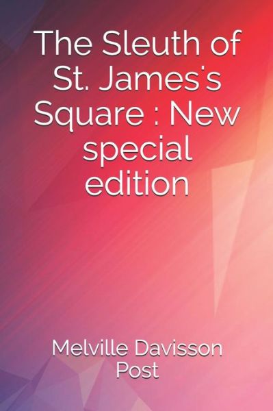 Cover for Melville Davisson Post · The Sleuth of St. James's Square (Paperback Book) (2020)