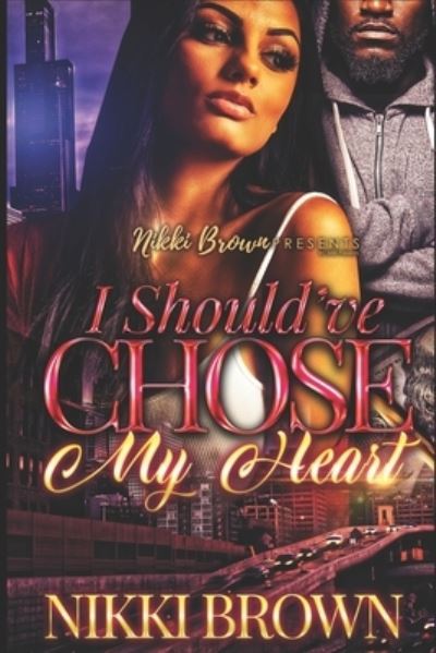 Cover for Nikki Brown · I Should've Chose My Heart (Paperback Book) (2020)