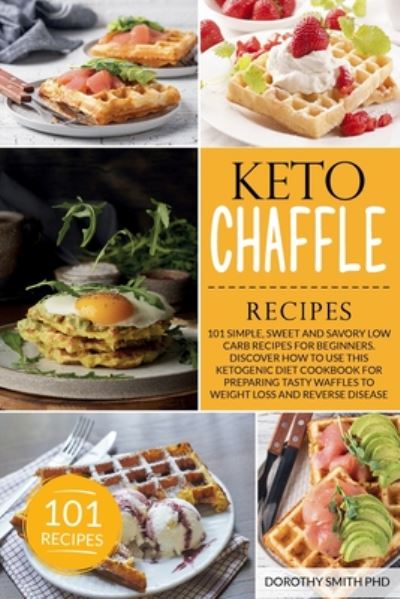 Cover for Dorothy Smith · Keto Chaffle Recipes (Pocketbok) (2020)