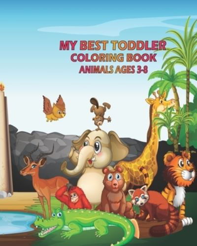 Cover for Esca Coloring book · My Best Toddler Coloring Book Animals Ages 3-8: Alphabet Coloring Book for Kids, Best Coloring Book for My Baby, Alphabet Drawing from a to Z, Letters, Words and Animals Can Be Colored As Well As an Interesting Maze Game for My Child's Development. (Paperback Bog) (2021)