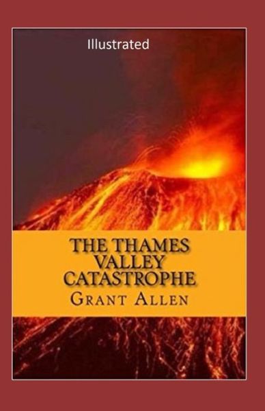 Cover for Grant Allen · The Thames Valley Catastrophe Illustrated (Paperback Book) (2021)