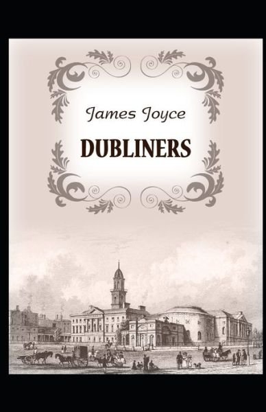 Dubliners - James Joyce - Livros - Independently Published - 9798747432819 - 5 de maio de 2021