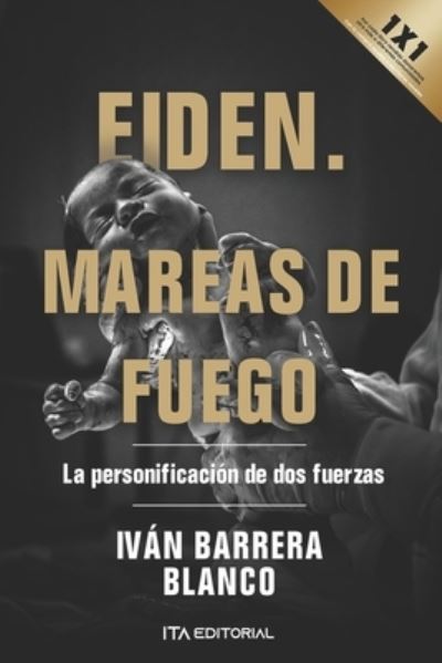 Cover for Ivan Barrera Blanco · Eiden. Mareas de fuego: La personificacion de dos fuerzas (Paperback Book) (2021)