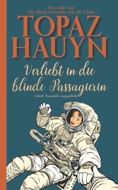 Cover for Topaz Hauyn · Verliebt in die blinde Passagierin: Lesbische, romantische Kurzgeschichte (Paperback Book) (2022)