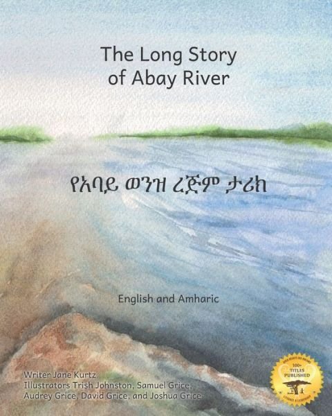 Cover for Ready Set Go Books · The Long Story of Abay River: Life-Giving Headwaters of the Nile in English and Amharic (Taschenbuch) (2022)