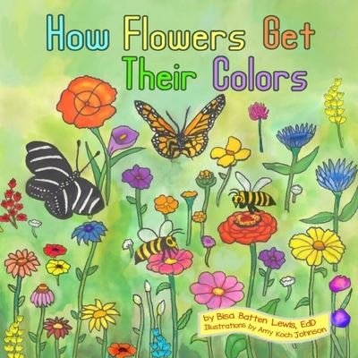 Cover for Bisa Batten Lewis Edd · How Flowers Get Their Colors (Paperback Book) (2022)